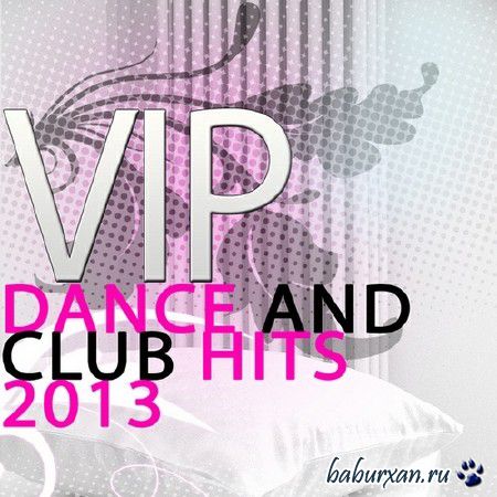 Vip Dance and Club Hits (2013)