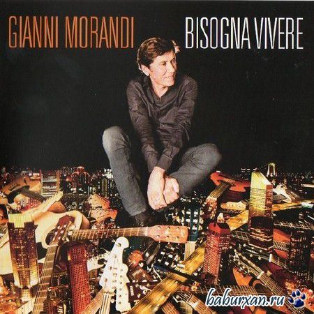 Gianni Morandi - Bisogna Vivere (2013)