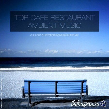 Top Cafe Restaurant Ambient Music (2014)