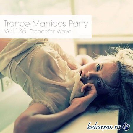 Trance Maniacs Party: Trancefer Wave #136 (2014)