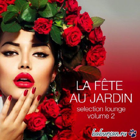 La Fete Au Jardin Selection Lounge Vol 2 (2014)